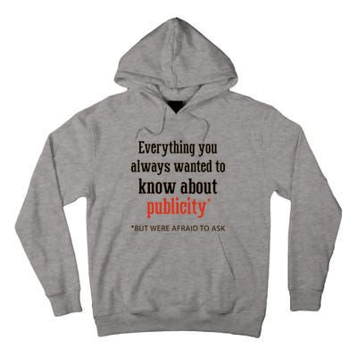 Everything You Always Wanted To Know About Publicity Tall Hoodie