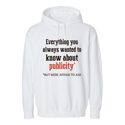 Everything You Always Wanted To Know About Publicity Garment-Dyed Fleece Hoodie