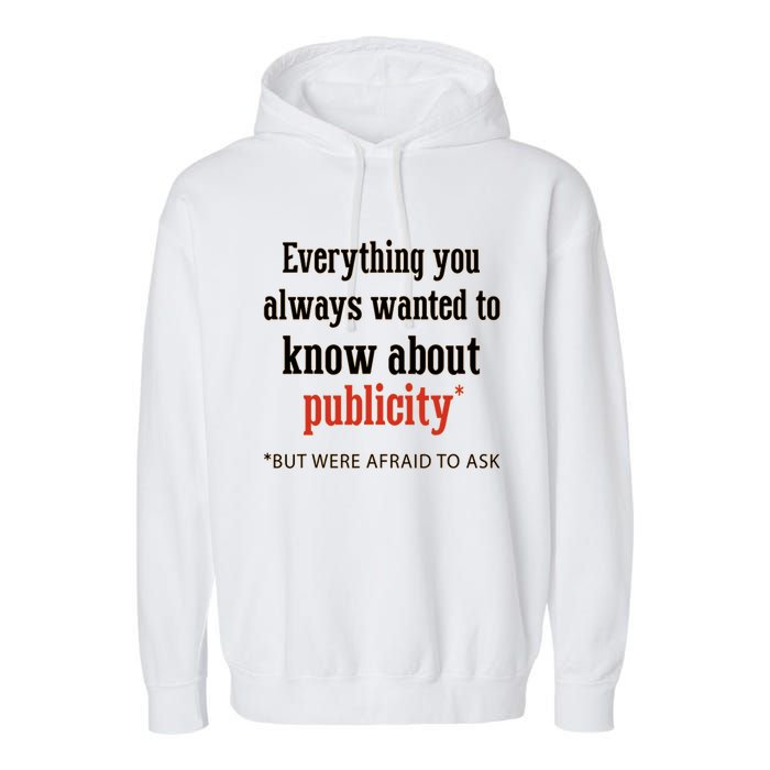 Everything You Always Wanted To Know About Publicity Garment-Dyed Fleece Hoodie