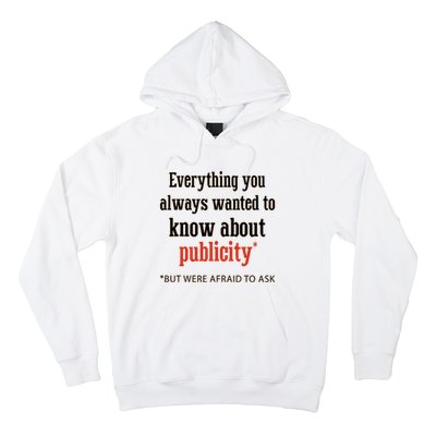 Everything You Always Wanted To Know About Publicity Hoodie