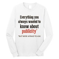 Everything You Always Wanted To Know About Publicity Long Sleeve Shirt