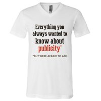 Everything You Always Wanted To Know About Publicity V-Neck T-Shirt