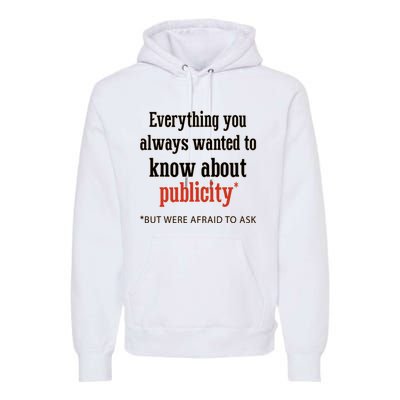 Everything You Always Wanted To Know About Publicity Premium Hoodie