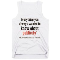 Everything You Always Wanted To Know About Publicity Tank Top