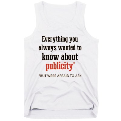 Everything You Always Wanted To Know About Publicity Tank Top