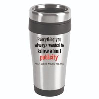 Everything You Always Wanted To Know About Publicity 16oz Travel Tumbler