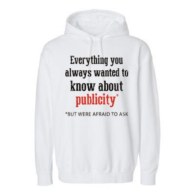 Everything You Always Wanted To Know About Publicity Garment-Dyed Fleece Hoodie