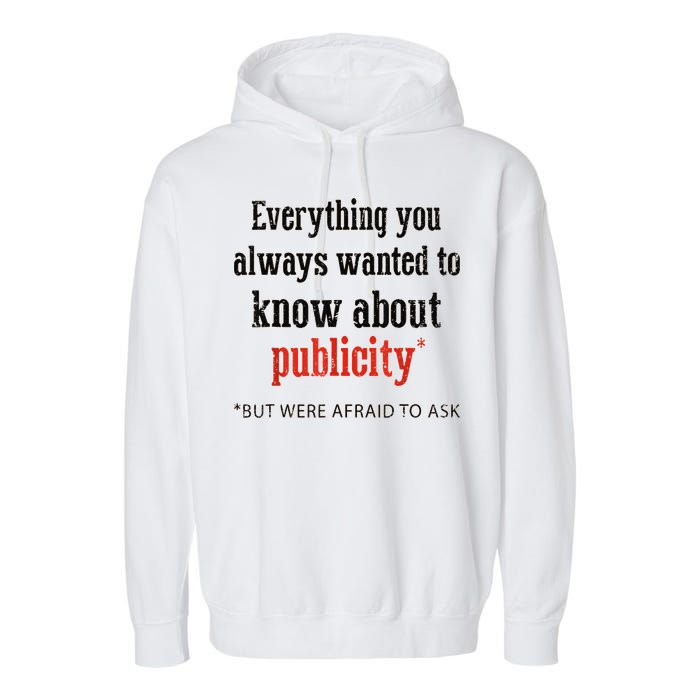 Everything You Always Wanted To Know About Publicity Garment-Dyed Fleece Hoodie