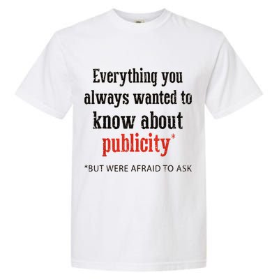 Everything You Always Wanted To Know About Publicity Garment-Dyed Heavyweight T-Shirt