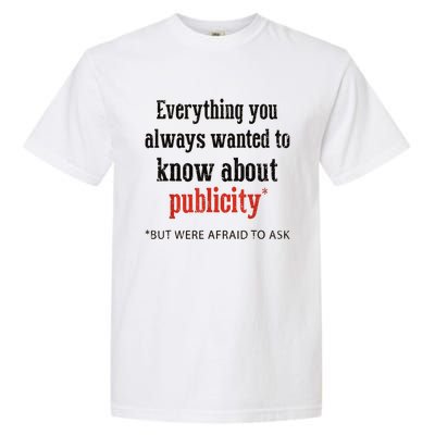 Everything You Always Wanted To Know About Publicity Garment-Dyed Heavyweight T-Shirt