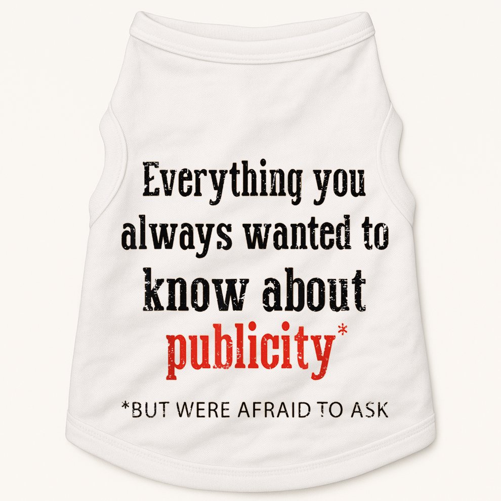 Everything You Always Wanted To Know About Publicity Doggie Tank