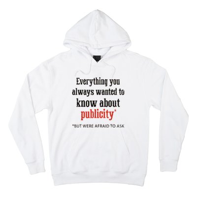 Everything You Always Wanted To Know About Publicity Hoodie