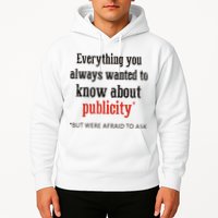 Everything You Always Wanted To Know About Publicity Hoodie