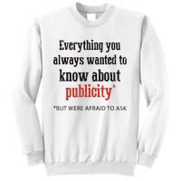 Everything You Always Wanted To Know About Publicity Sweatshirt