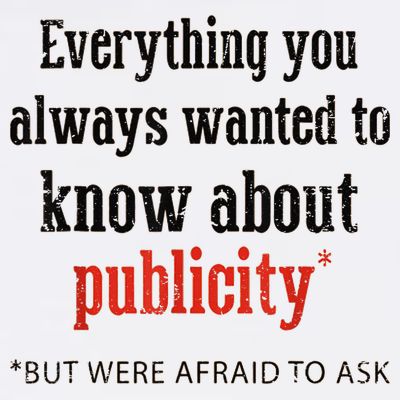 Everything You Always Wanted To Know About Publicity T-Shirt