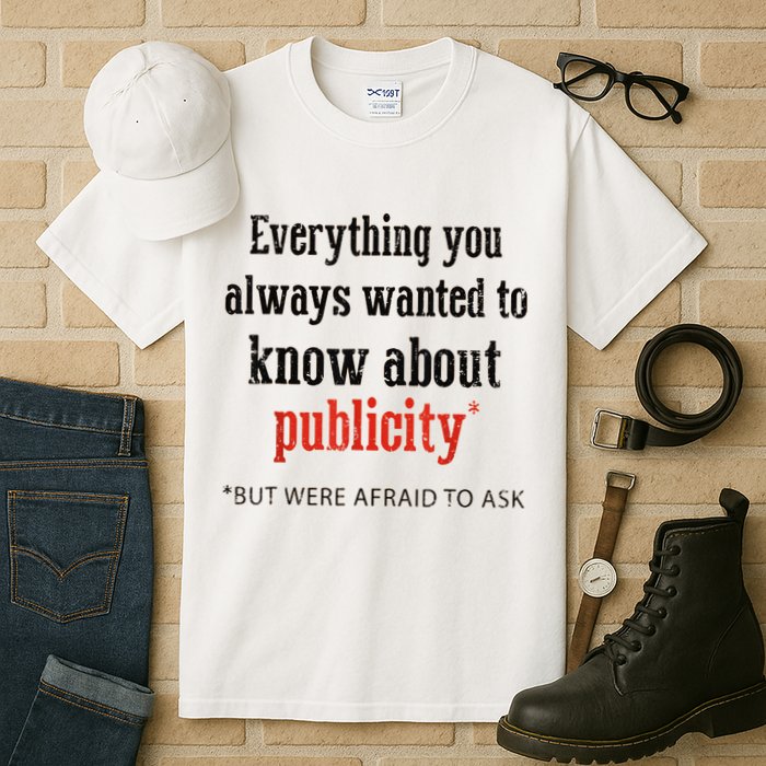 Everything You Always Wanted To Know About Publicity Tall T-Shirt