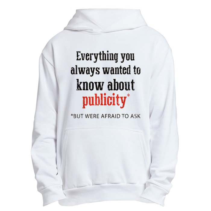 Everything You Always Wanted To Know About Publicity Urban Pullover Hoodie