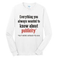 Everything You Always Wanted To Know About Publicity Tall Long Sleeve T-Shirt