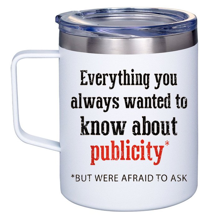 Everything You Always Wanted To Know About Publicity 12oz Stainless Steel Coffee Mug