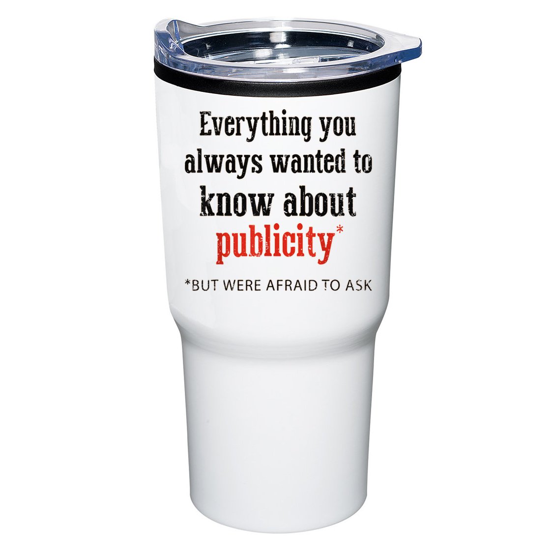 Everything You Always Wanted To Know About Publicity Tumbler