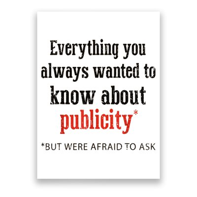 Everything You Always Wanted To Know About Publicity Poster