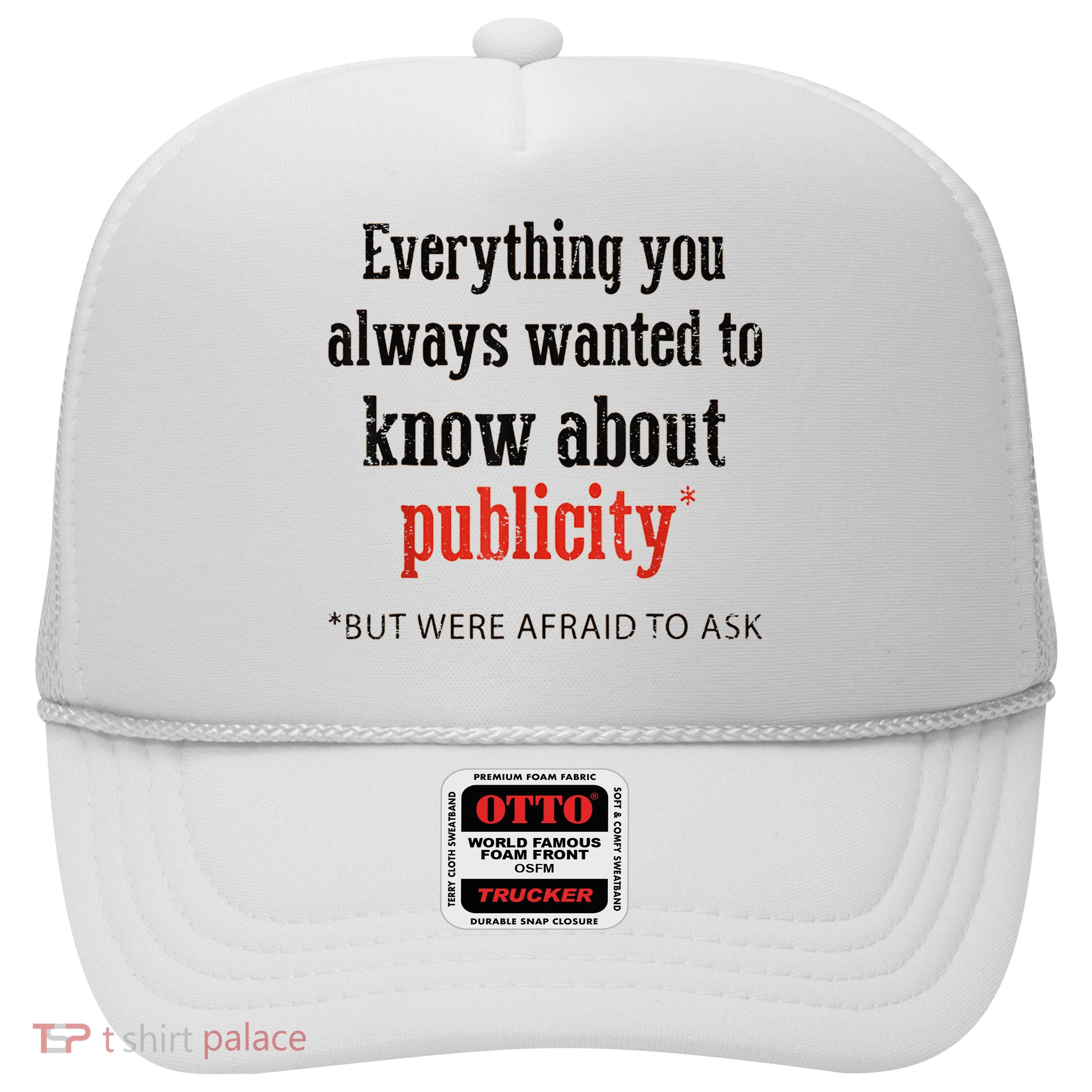 Everything You Always Wanted To Know About Publicity Trucker Hat