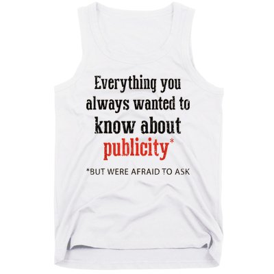 Everything You Always Wanted To Know About Publicity Tank Top