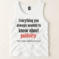 Everything You Always Wanted To Know About Publicity Tank Top