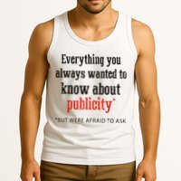 Everything You Always Wanted To Know About Publicity Tank Top