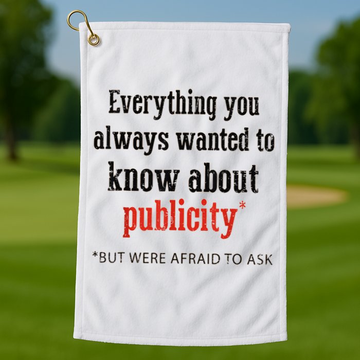 Everything You Always Wanted To Know About Publicity Golf Towel