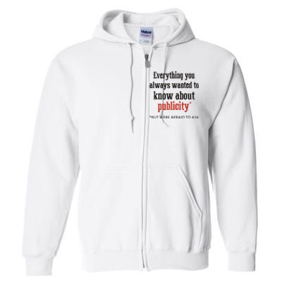 Everything You Always Wanted To Know About Publicity Full Zip Hoodie