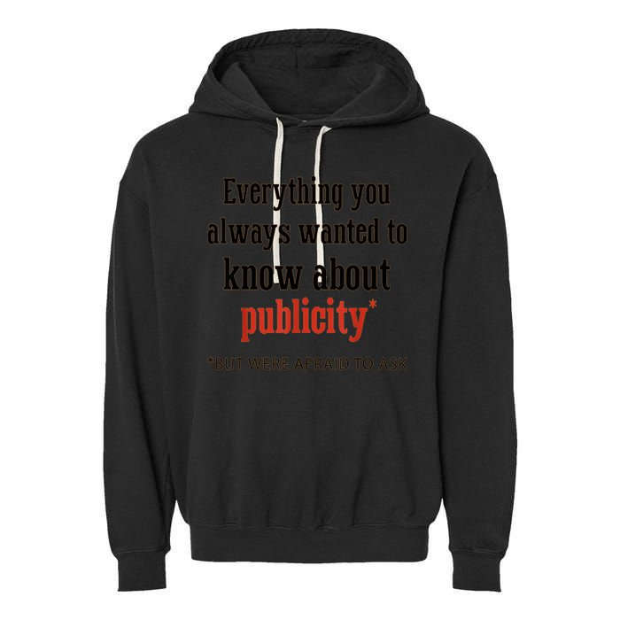 Everything You Always Wanted To Know About Publicity Garment-Dyed Fleece Hoodie