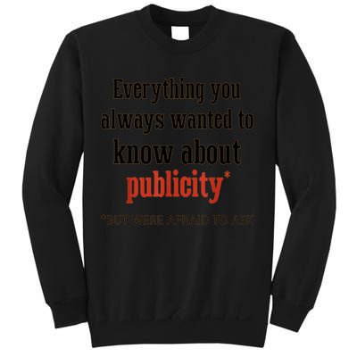 Everything You Always Wanted To Know About Publicity Sweatshirt