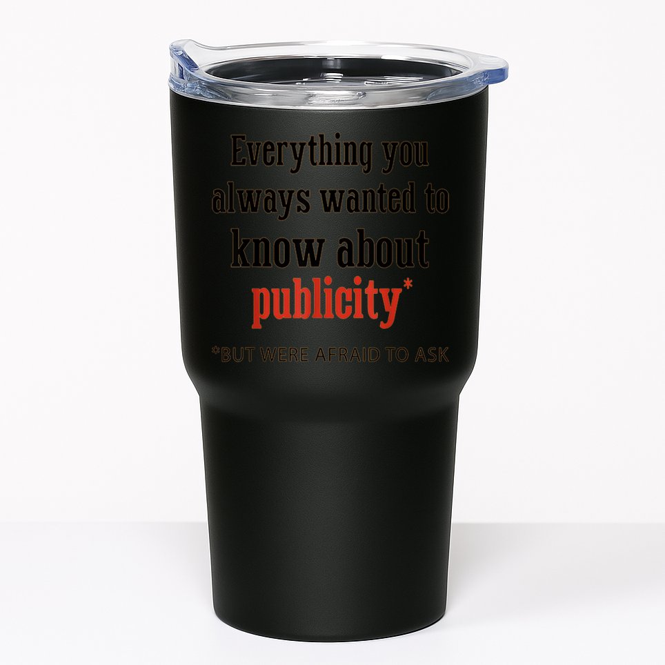 Everything You Always Wanted To Know About Publicity Tumbler