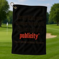 Everything You Always Wanted To Know About Publicity Golf Towel