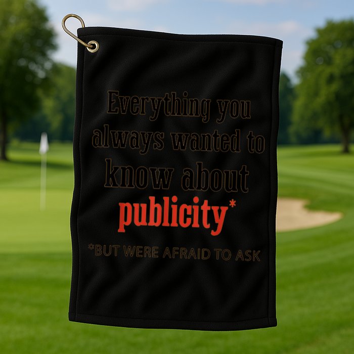 Everything You Always Wanted To Know About Publicity Golf Towel