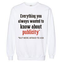 Everything You Always Wanted To Know About Publicity Garment-Dyed Sweatshirt