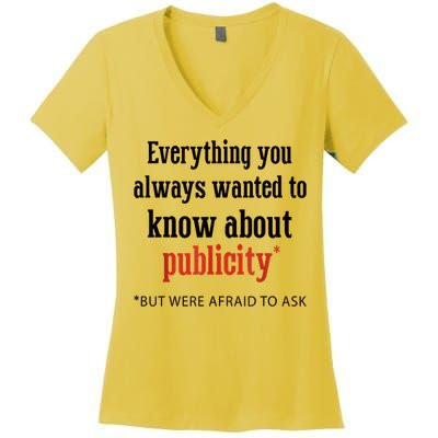 Everything You Always Wanted To Know About Publicity Women's V-Neck T-Shirt