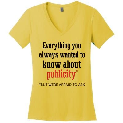 Everything You Always Wanted To Know About Publicity Women's V-Neck T-Shirt