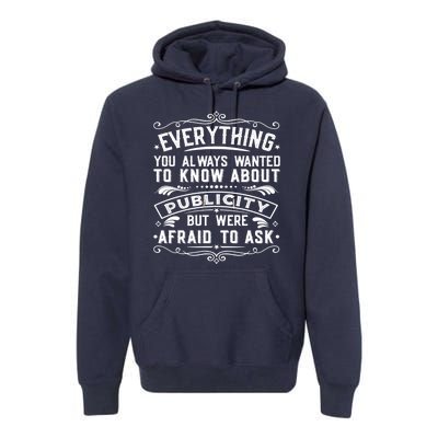 Everything You Always Wanted To Know About Publicity Vintage Premium Hoodie