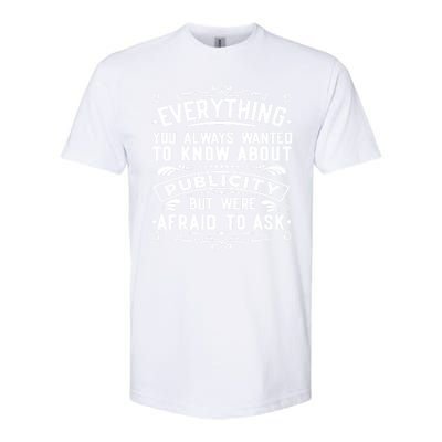 Everything You Always Wanted To Know About Publicity Vintage Softstyle CVC T-Shirt