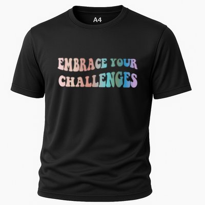 Embrace Your Challenges Design Tal Health Awareness Great Gift Cooling Performance Crew T-Shirt