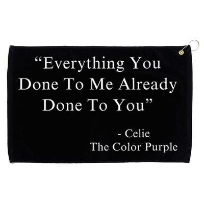 Everything You Done To Me Celie Purple Color Movie Quotes Grommeted Golf Towel