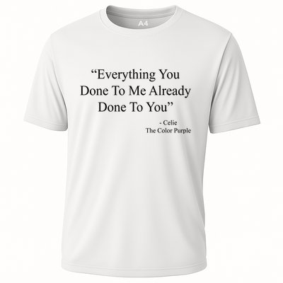 Everything You Done To Me Celie The Purple Color Quote Performance Shirt