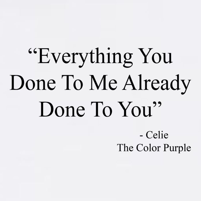 Everything You Done To Me Celie The Purple Color Quote Apron