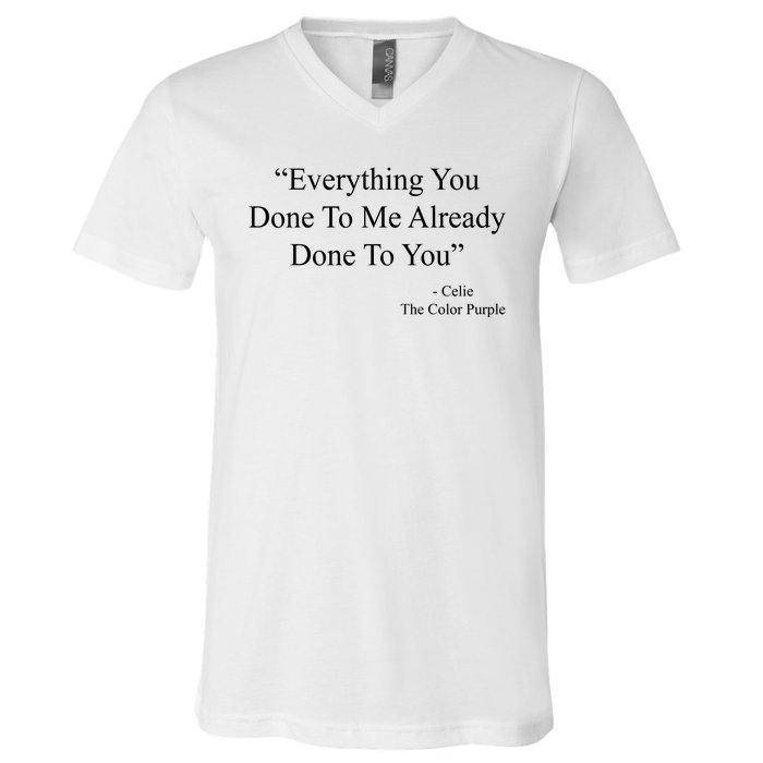 Everything You Done To Me Celie The Purple Color Quote V-Neck T-Shirt