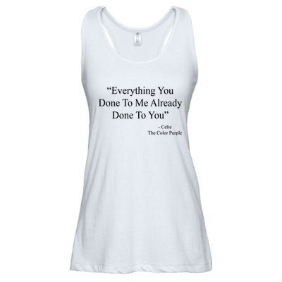 Everything You Done To Me Celie The Purple Color Quote Ladies Essential Flowy Tank