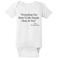 Everything You Done To Me Celie The Purple Color Quote Baby Bodysuit