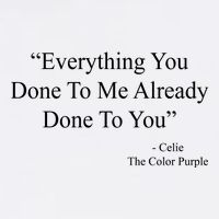 Everything You Done To Me Celie The Purple Color Quote Baby Bodysuit
