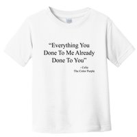 Everything You Done To Me Celie The Purple Color Quote Toddler T-Shirt